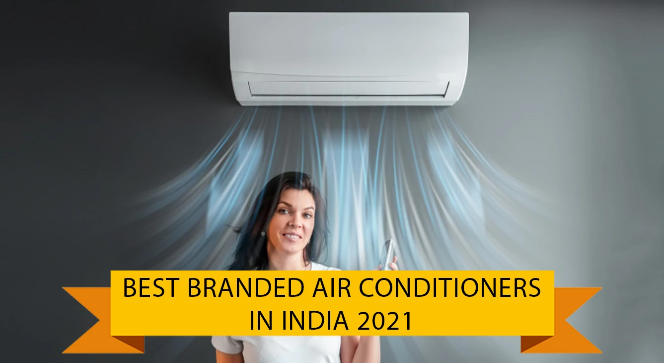 7 Best Branded Air Conditioners in india 2021