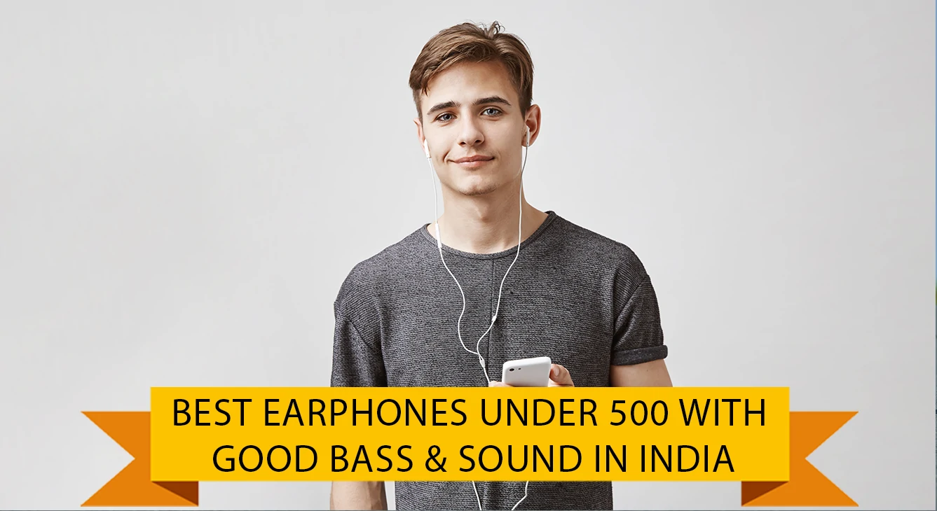 10 Best Earphones Under 500 with Good Bass & Sound in India