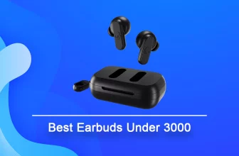 Best Earbuds Under 3000 in India (2023)