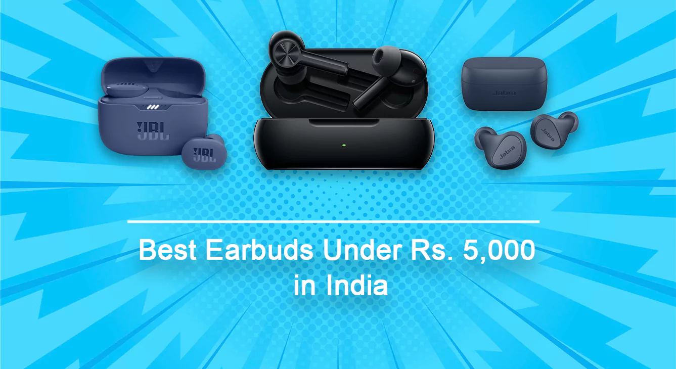 Best Earbuds Under 5000 in India