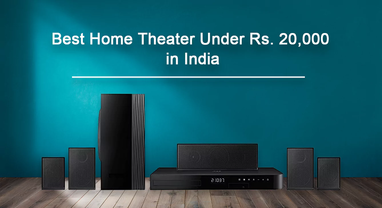 Best Home Theater Under 20000 in India
