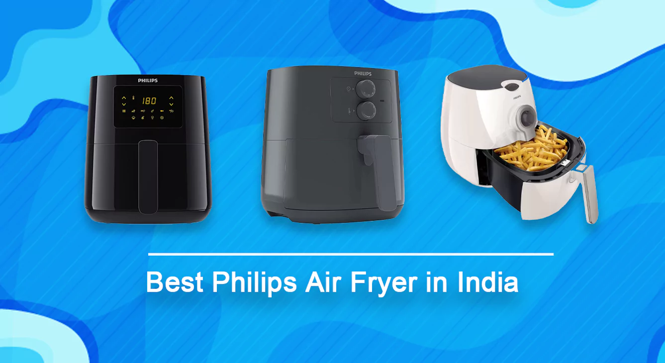 Best Philips Air Fryer in India