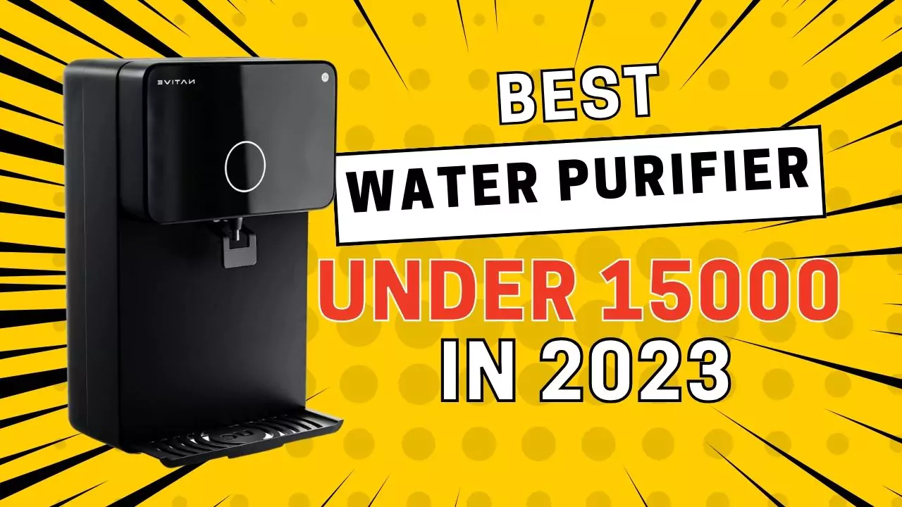 Best Water Purifier Under 15000 in India