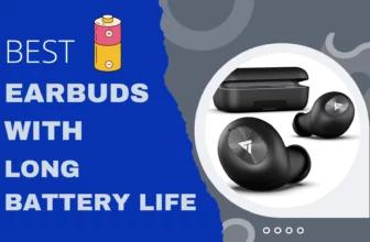 Best Earbuds with Long Battery Life