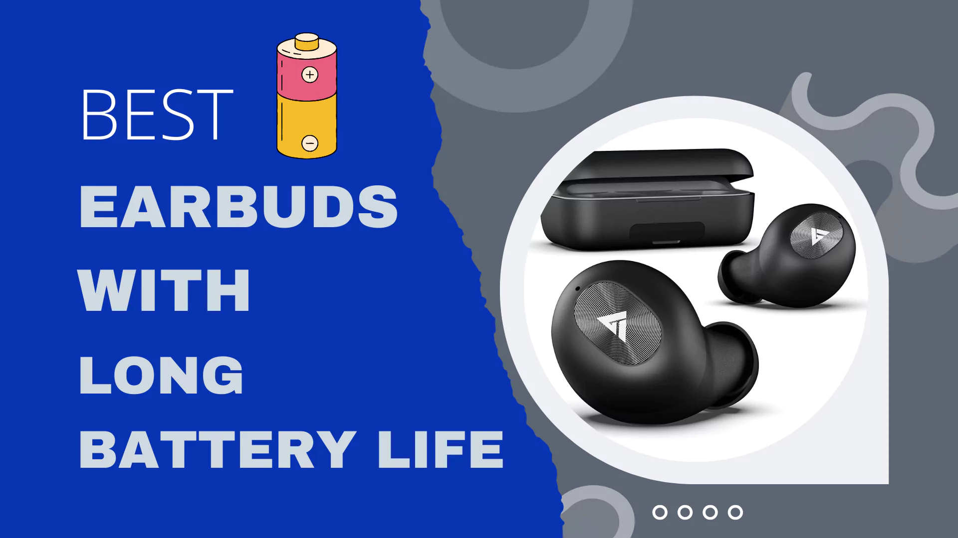 Best Earbuds with Long Battery Life