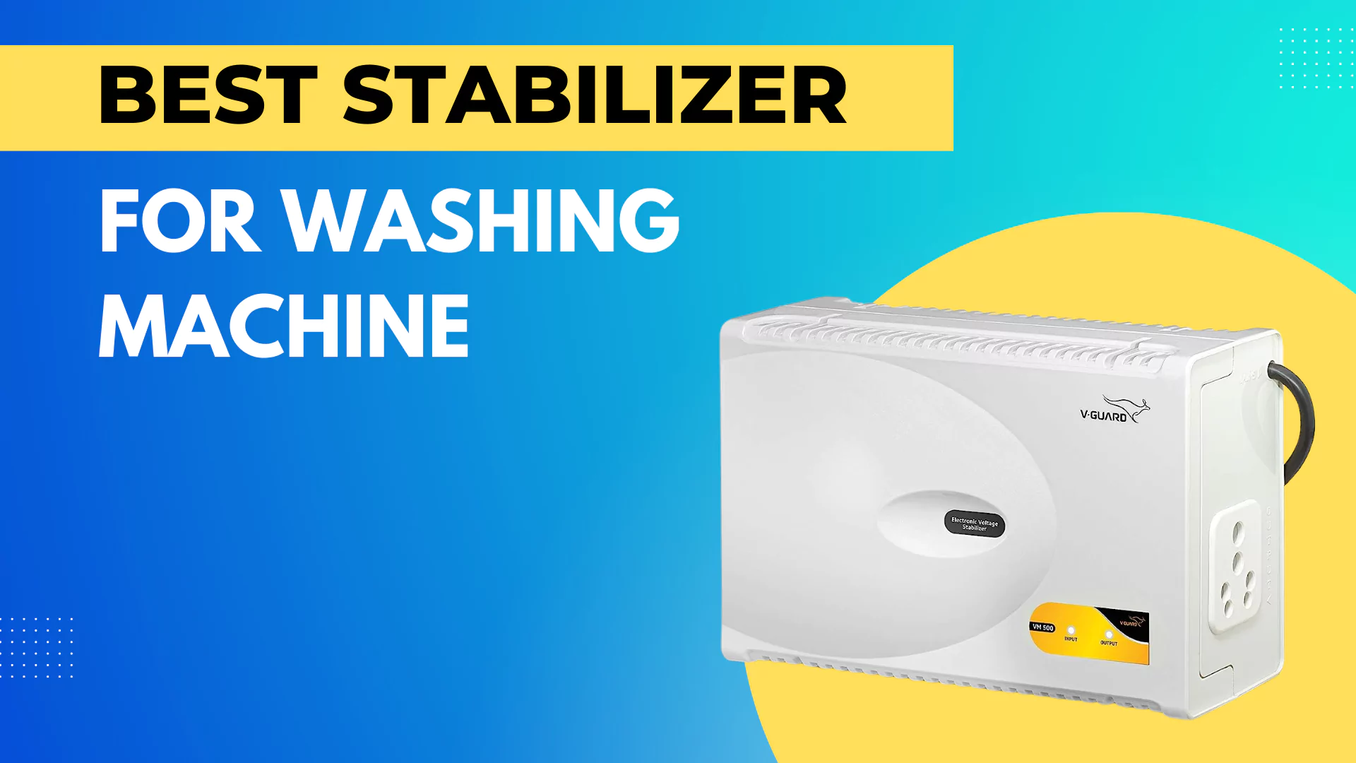Best Stabilizer for Washing Machine