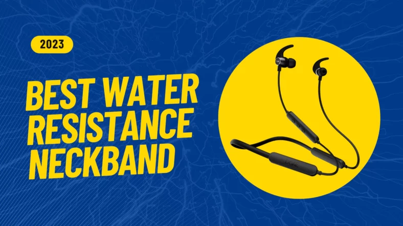 7 Best Water Resistance Neckband (June 2023)