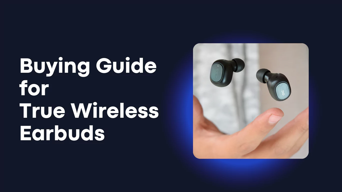 Buying Guide for True Wireless Earbuds
