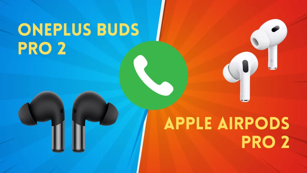 OnePlus Buds Pro 2 Vs Apple AirPods Pro 2 Call Quality