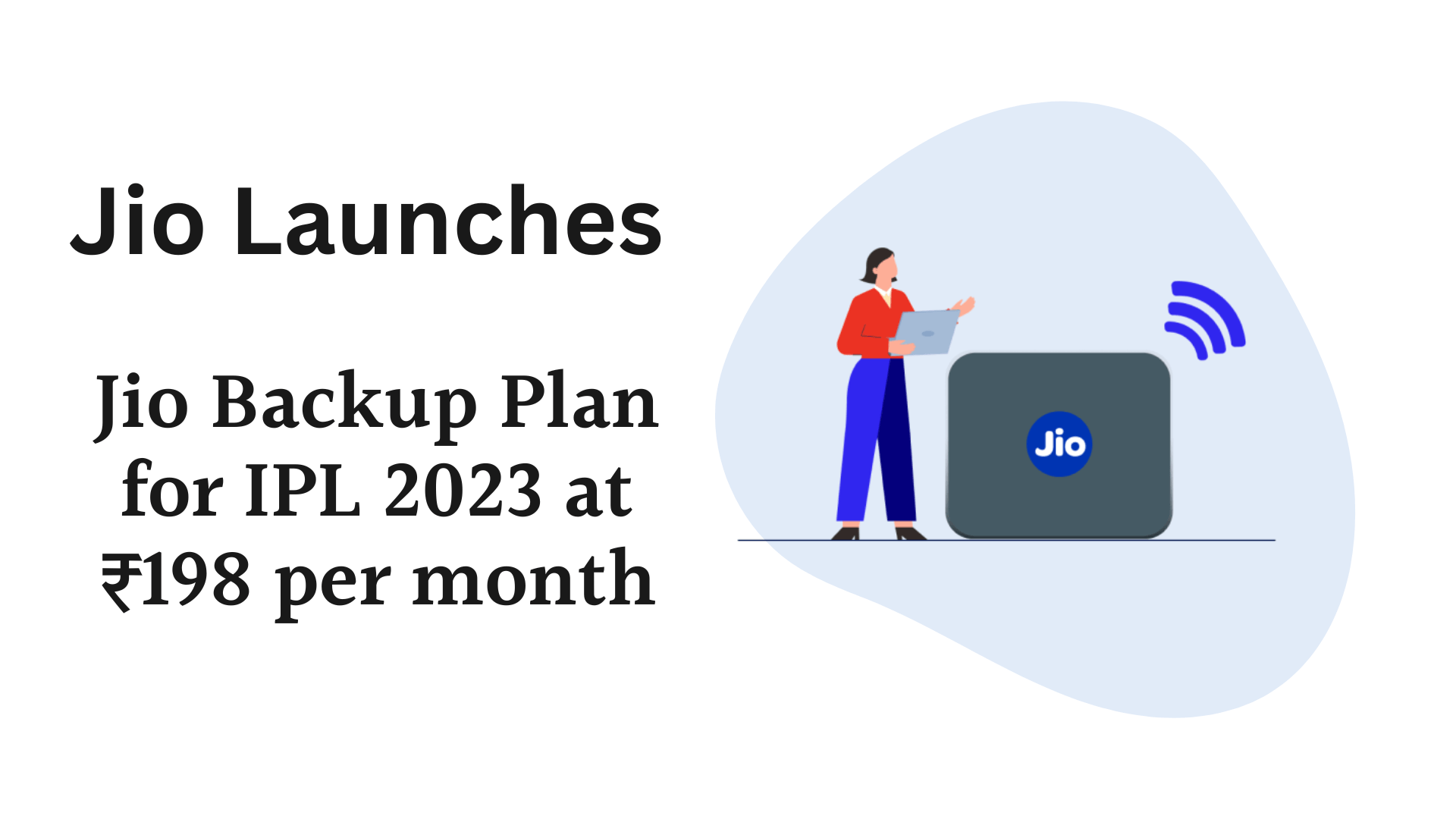 Jio Launches Jio Backup Plan for IPL 2023 at ₹198 per month