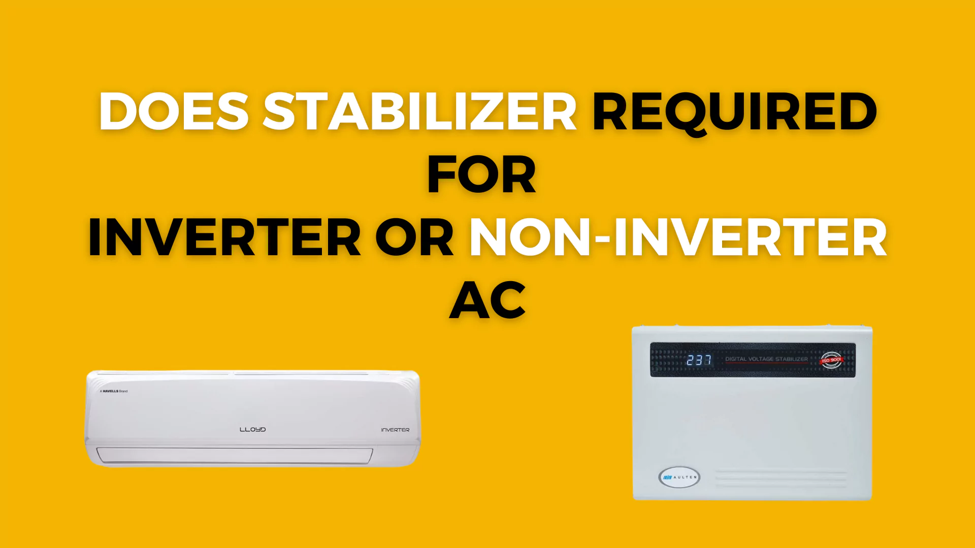 Does Stabilizer Required For Inverter or Non-Inverter AC