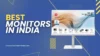 Best Monitors in India