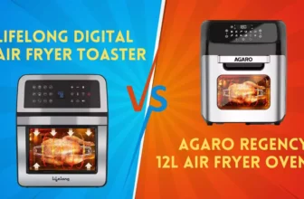 Lifelong Digital Air Fryer Toaster Vs Agaro Regency 12L Air Fryer Oven: Feature Performance
