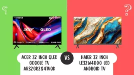 Acer 32 inch QLED Google TV AR32GR2841VQD Vs Haier 32 inch LE32W4000 LED Android Smart TV