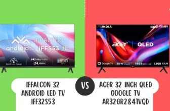 iFFALCON 32 Android LED TV iFF32S53 Vs Acer 32 inch QLED Google TV AR32GR2841VQD Smart TV