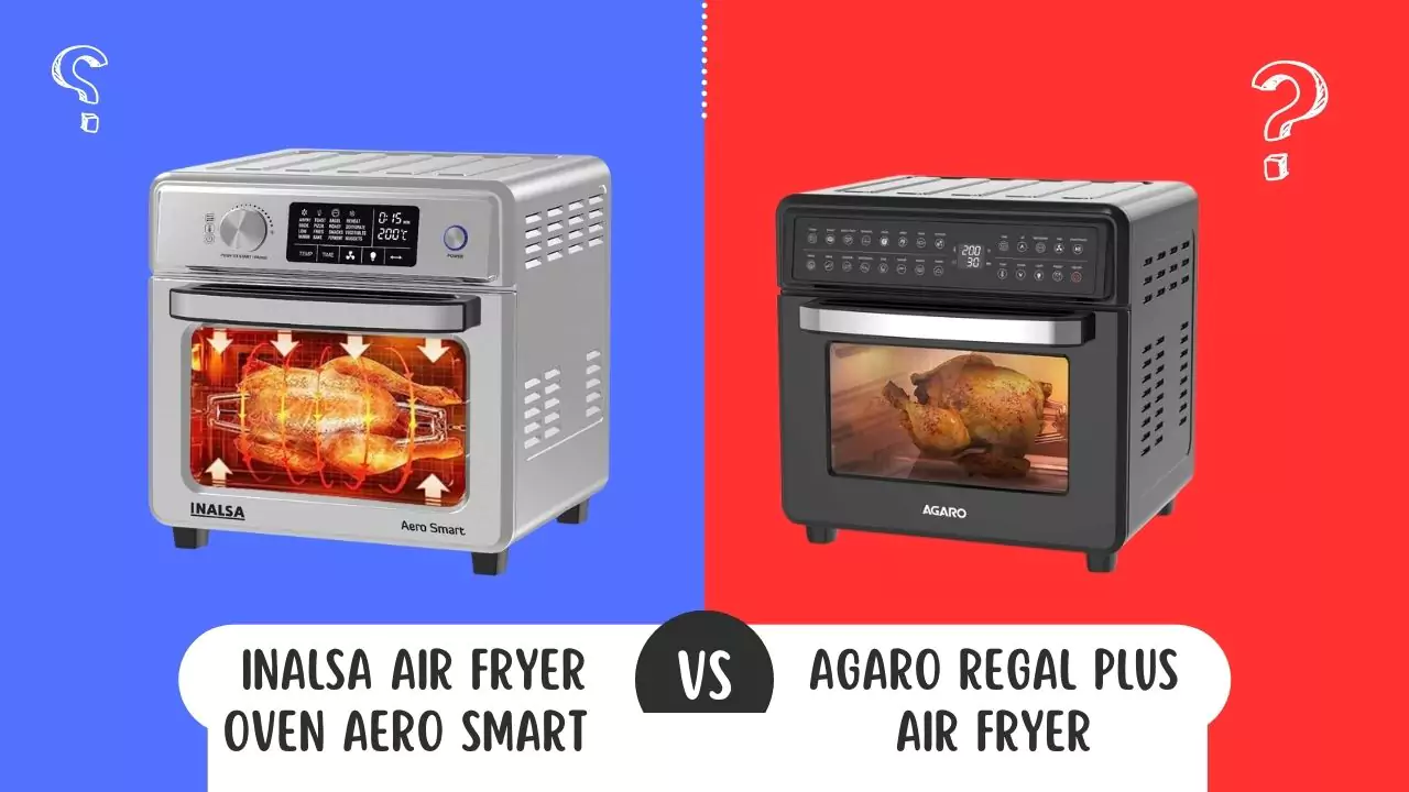 INALSA Air Fryer Oven Aero Smart Vs AGARO Regal Plus Air Fryer