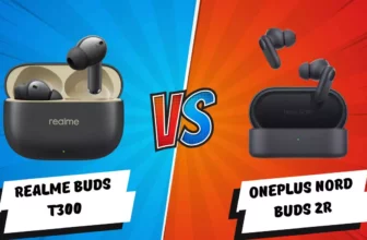 Realme Buds T300 Vs OnePlus Nord Buds 2r: Battle for Value for Money TWS Earbuds