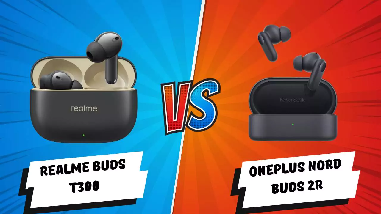 Realme Buds T300 Vs OnePlus Nord Buds 2r: Battle for Value for Money ...