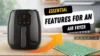 Essential Features for an Air Fryer