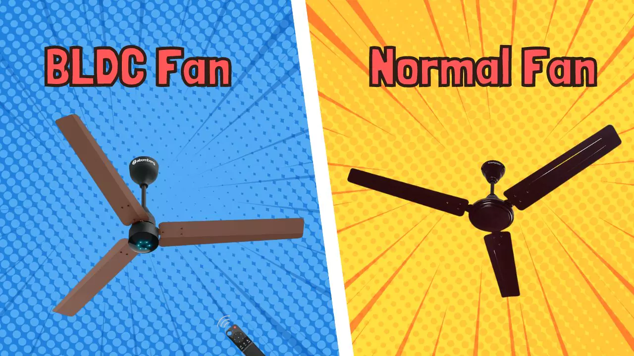 BLDC Fan vs Normal Fan