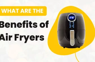 What Are the Benefits of Air Fryers