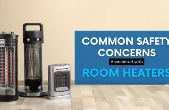 Common Safety Concerns Associated with Room Heaters