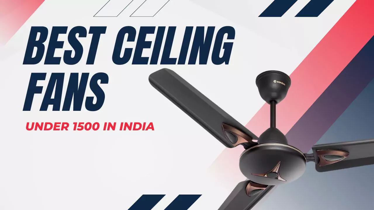 Best Ceiling Fans Under 1500 in India