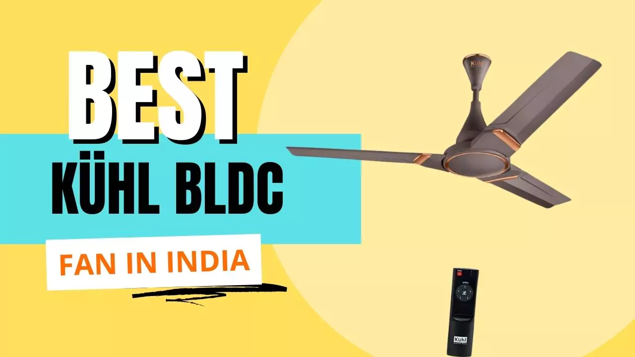 Best Kühl BLDC Fan in India