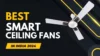 Best Smart Ceiling Fans in India