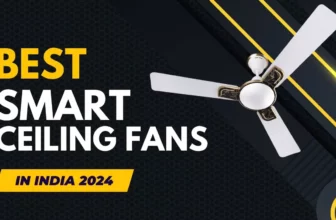 Best Smart Ceiling Fans in India