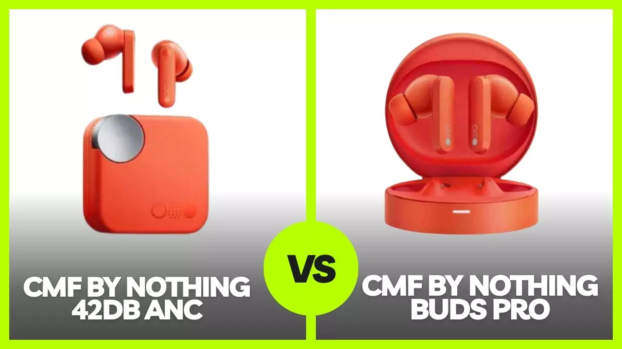 cmf-by-nothing-42db-anc-vs-cmf-by-nothing-buds-Pro