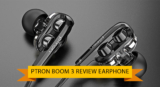 Ptron Boom 3 Review Dual Driver Earphones (5 Feb 2022)