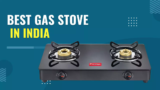 10 Best Gas Stove in India From Top Brands (Jan 2024)