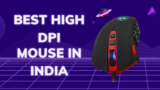 8 Best High DPI Mouse in India (March 2024): Enhanced Productivity and Performance