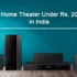 5 Best Home Theater Under 30000 in India (2023)