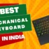 9 Best Mechanical Keyboard Under 3000 in India (Jan 2024): For Typing Sound and Feel