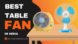 11 Best Table Fan in India for Portable Cooling (March 2024)