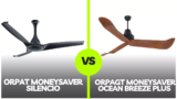 Orpat Moneysaver Silencio Vs Orpagt Moneysaver Ocean Breeze Plus BLDC Fan